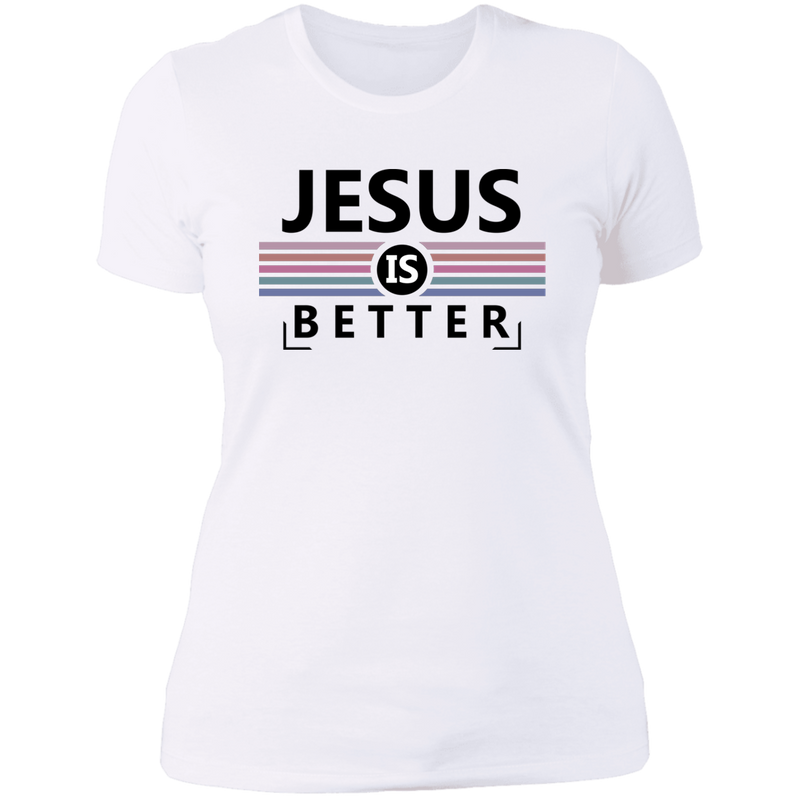 Jesus is better Ladies' Boyfriend T-Shirt