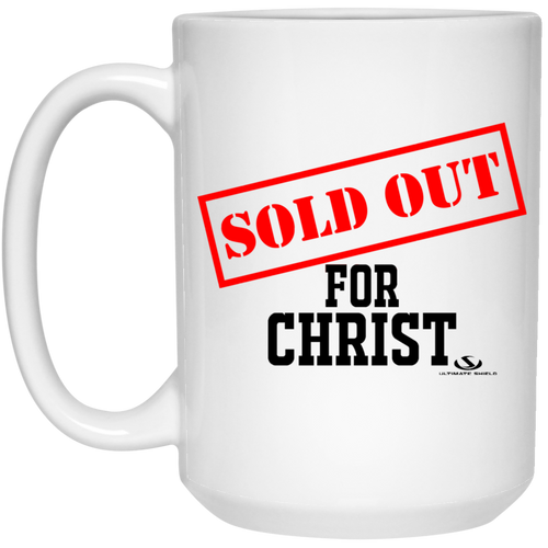 SOLD OUT FOR CHRIST 15 oz. White Mug