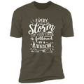 EVERY STORM IN YOUR LIFE IS FOLLOWED BY A RAINBOW Premium Short Sleeve T-Shirt