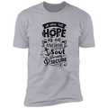 WE HAVE THIS HOPE AS AN ANCHOR FOR SOUL STRONG SECUREPremium Short Sleeve T-Shirt