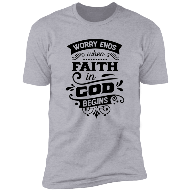 WORRY ENDS WHEN FAITH IN GOD BEGINS Premium Short Sleeve T-Shirt