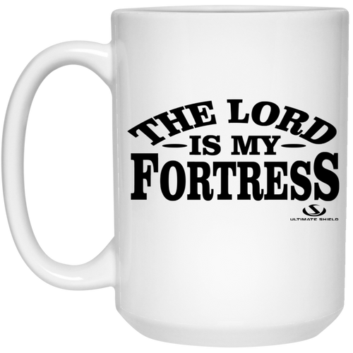 IS MY THE LORD FORTRESS 15 oz. White Mug