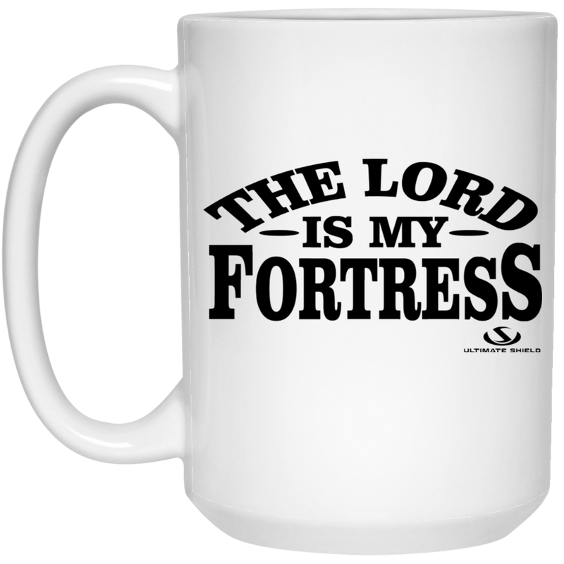 IS MY THE LORD FORTRESS 15 oz. White Mug