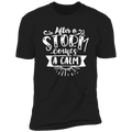 AFTER A STORM COMES A CALM Premium Short Sleeve T-Shirt