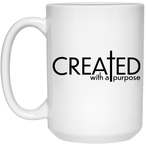 Created with a purpose 15 oz. White Mug