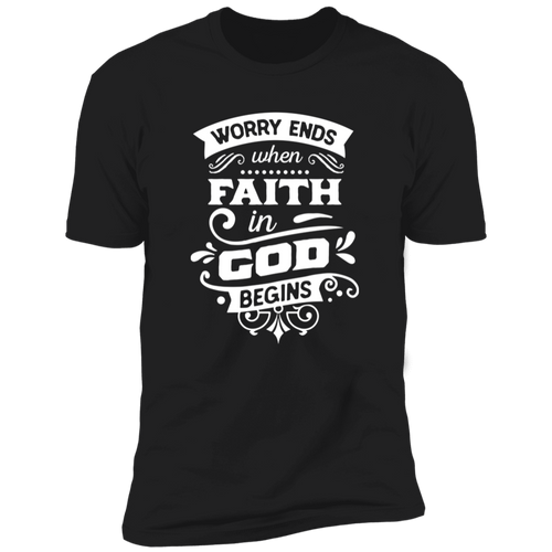 WORRY END WHEN FAITH IN GOD BEGINSPremium Short Sleeve T-Shirt