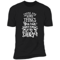 THERE ARE SOME THINGS YOU CAN ONLY LEARN IN THE STORM Premium Short Sleeve T-Shirt