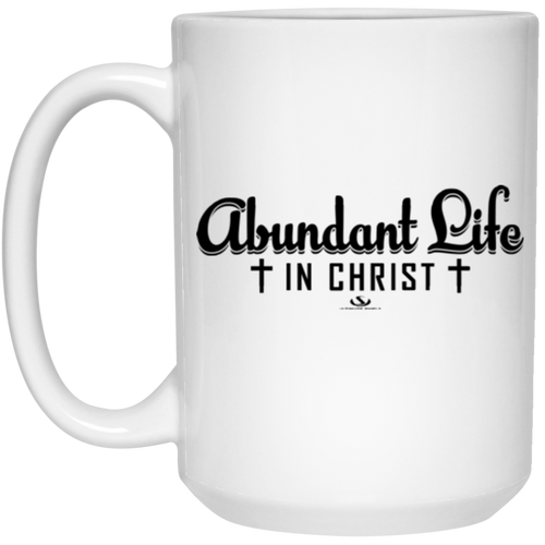 Abundant Life IN CHRIST 15 oz. White Mug
