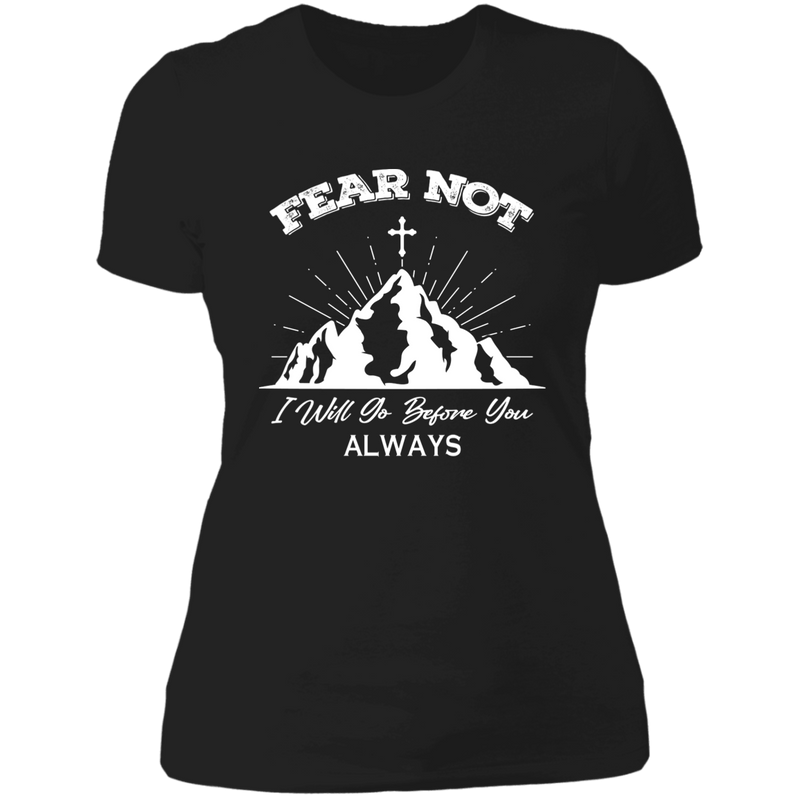 Fear not I will always go before you always Ladies' Boyfriend T-Shirt