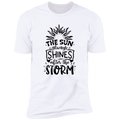 THE SUN ALWAYS SHINES AFTER THE STORM Premium Short Sleeve T-Shirt