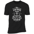 THE ANCHOR HOLDS IN SPITE OF THE STORM  Premium Short Sleeve T-Shirt