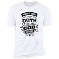 WORRY ENDS WHEN FAITH IN GOD BEGINS Premium Short Sleeve T-Shirt