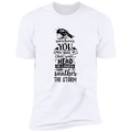 SOMETIMES YOU JUST NEED TO BOW YOUR HEAD SAY A PRAYER AND WEATHER THE STORM Premium Short Sleeve T-Shirt