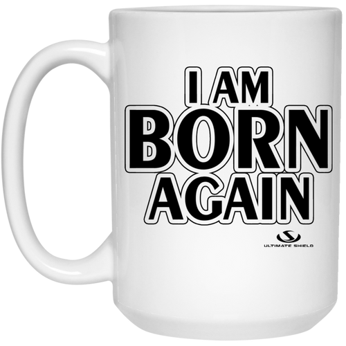 I AM BORN AGAIN 15 oz. White Mug