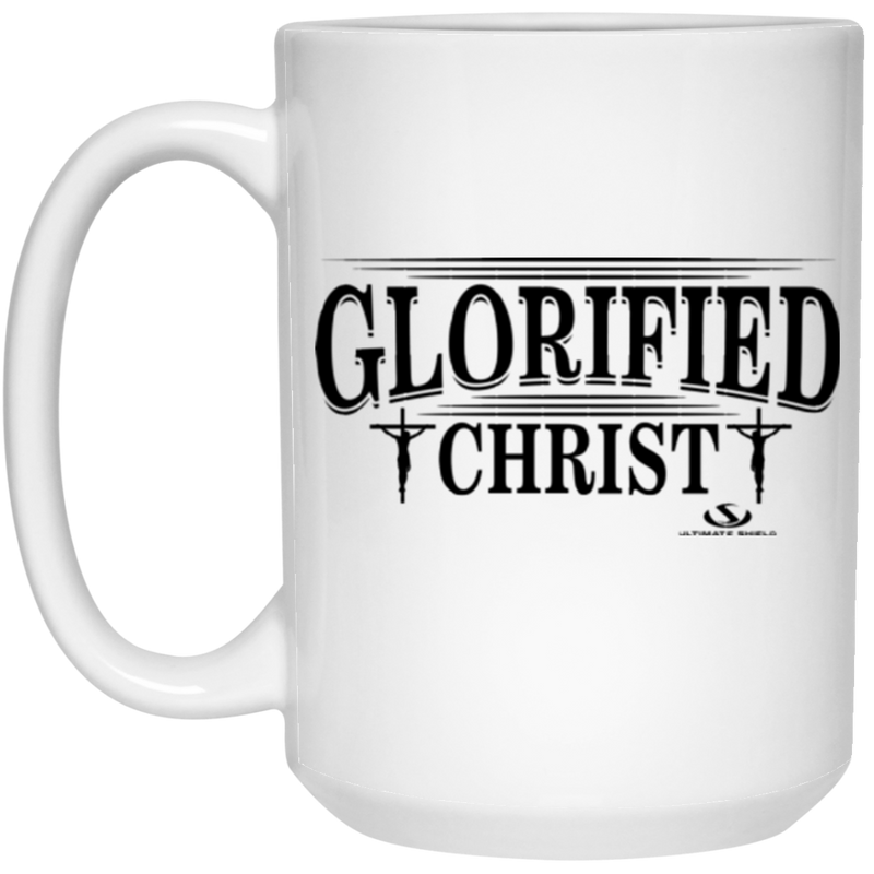 GLORIFIED CHRIST 15 oz. White Mug