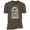 THE SUN ALWAYS SHINES AFTER THE STORM Premium Short Sleeve T-Shirt