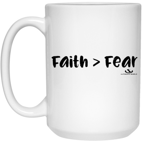 Faith > Fear 15 oz. White Mug