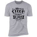 AFTER A STORM COMES A CALM Premium Short Sleeve T-Shirt