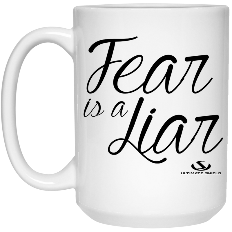 Fear is a Liar 15 oz. White Mug