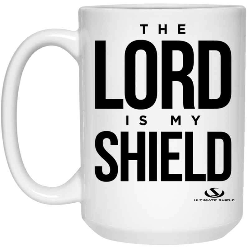 ??? LORD IS MY SHIELD 15 oz. White Mug