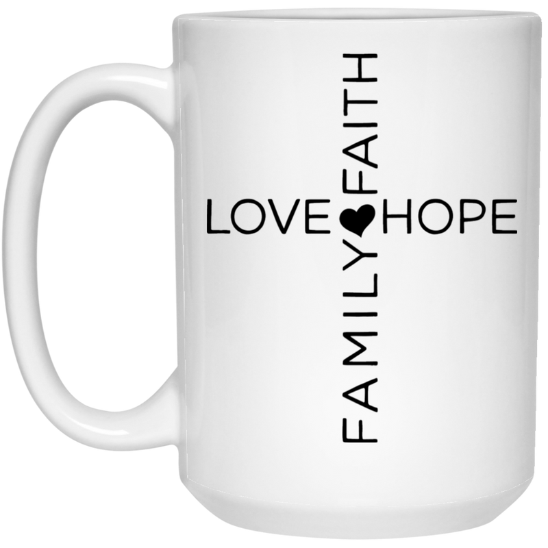 Love Faith Hope Family 15 oz. White Mug