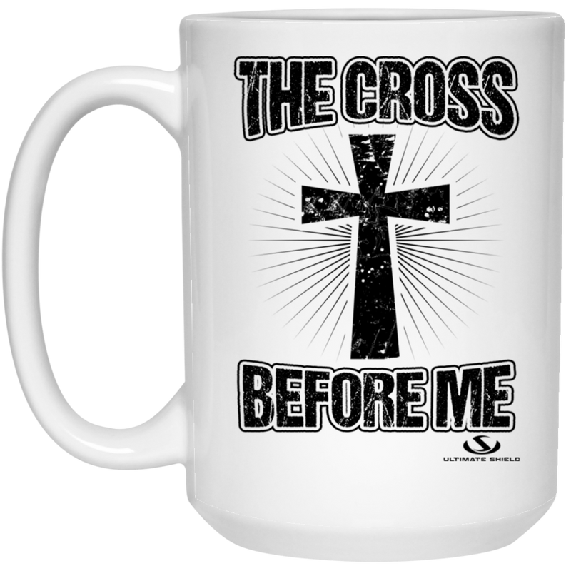 THE CROSS BEFORE ME 15 oz. White Mug