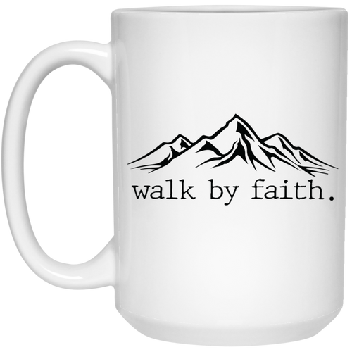 Walk by faith 15 oz. White Mug