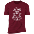 THE ANCHOR HOLDS IN SPITE OF THE STORM  Premium Short Sleeve T-Shirt
