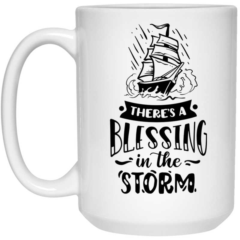 There's a blessing in the storm15 oz. White Mug