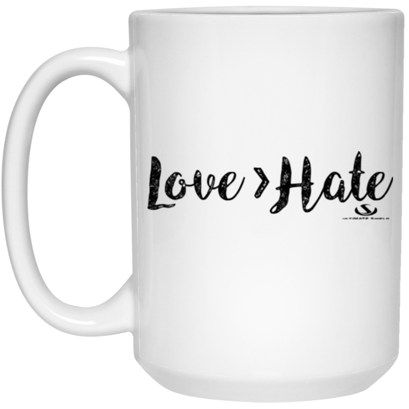 Love > Hate 15 oz. White Mug