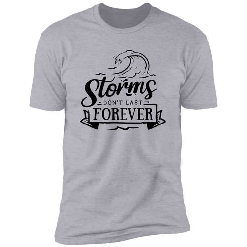 STORM DON'T LAST FOREVER Premium Short Sleeve T-Shirt