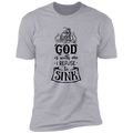 GOD IS WITH ME I REFUSE TO SINK Premium Short Sleeve T-Shirt