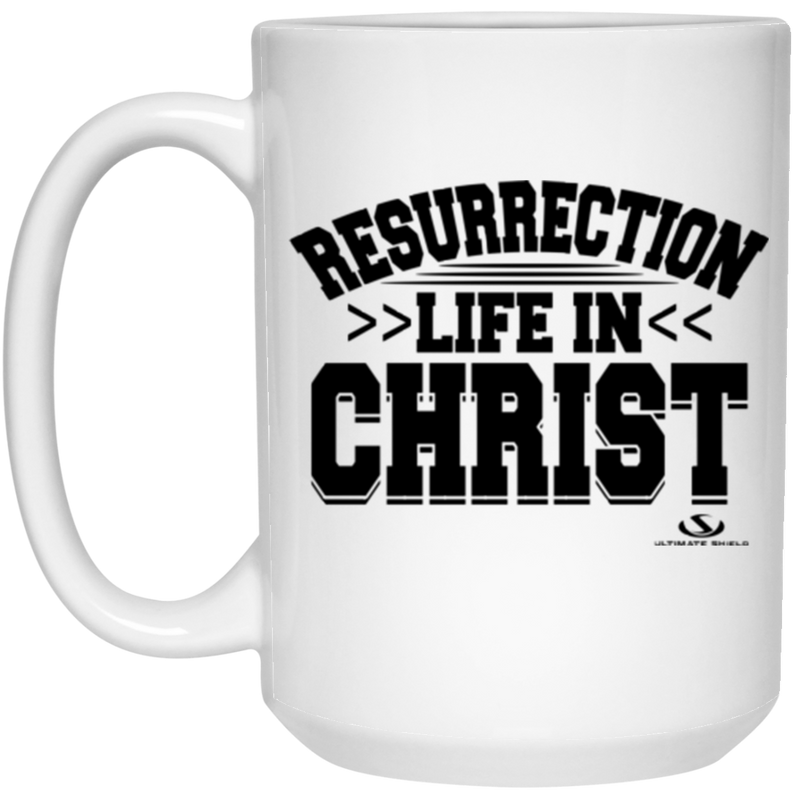 RESURRECTION >>LIFE IN<< CHRIST 15 oz. White Mug
