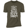 THERE ARE SOME THINGS YOU CAN ONLY LEARN IN THE STORM Premium Short Sleeve T-Shirt