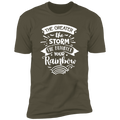 THE GREATER THE STORM THE BRIGHTER YOUR RAINBOW Premium Short Sleeve T-Shirt