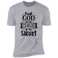 TRUST GOD IN THE CHAOS OF THE STORM Premium Short Sleeve T-Shirt