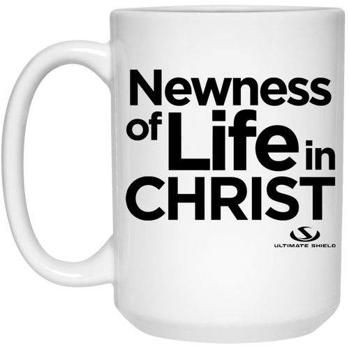 Newness of Life in CHRIST 15 oz. White Mug