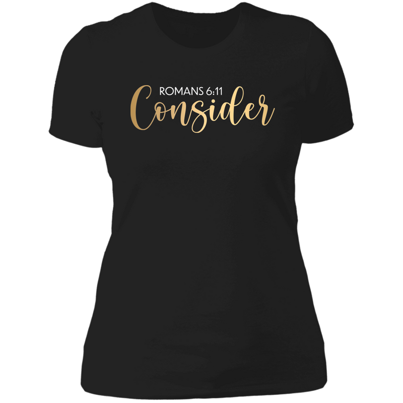 Consider Ladies' Boyfriend T-Shirt