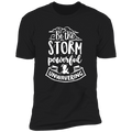 BE THE STORM POWERFUL AND UNWAVERING Premium Short Sleeve T-Shirt