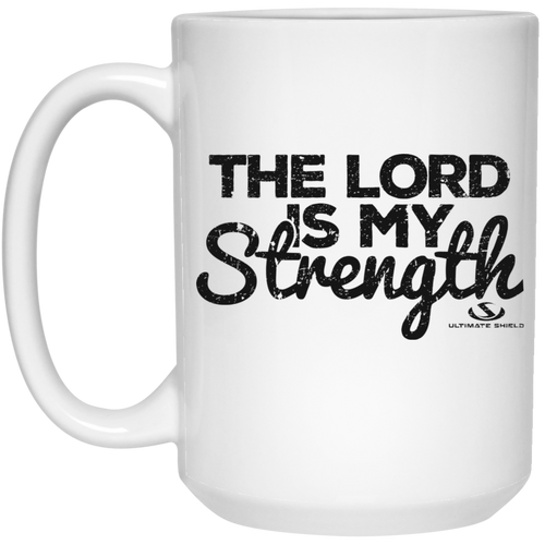 THE LORD IS MY Strength 15 oz. White Mug