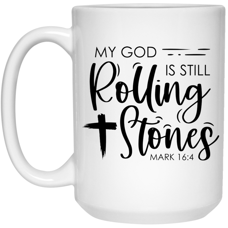 My God is still Rolling Stones 15 oz. White Mug