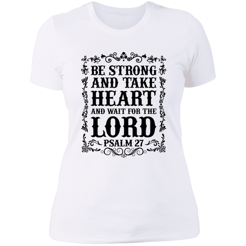 Be strong and take heart and wait for the Lord Ladies' Boyfriend T-Shirt
