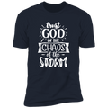 TRUST GOD IN THE CHAOS OF THE STORM Premium Short Sleeve T-Shirt