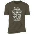 IN THE STORMS WIND AND WAVES HE WHISPERS FEAR NOT I AM WITH YOU Premium Short Sleeve T-Shirt