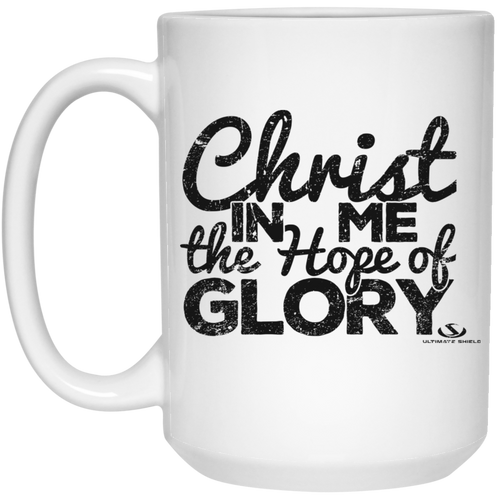Christ IN ME the Hope of GLORY 15 oz. White Mug
