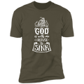 GOD IS WITH ME I REFUSE TO SINK Premium Short Sleeve T-Shirt