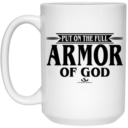 PUT ON THE FULL ARMOR OF GOD 15 oz. White Mug