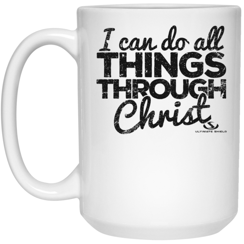 I can do all THINGS THROUGH Christ 15 oz. White Mug