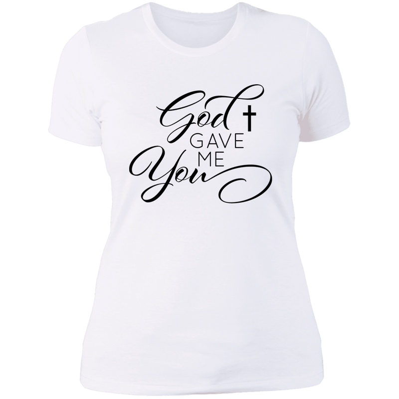 God Gave Me You Ladies' Boyfriend T-Shirt