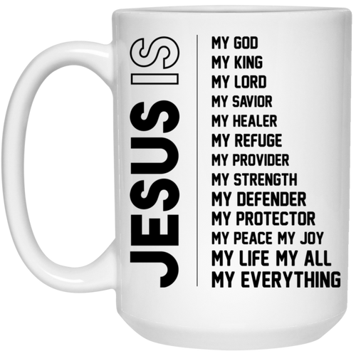 Jesus is 15 oz. White Mug